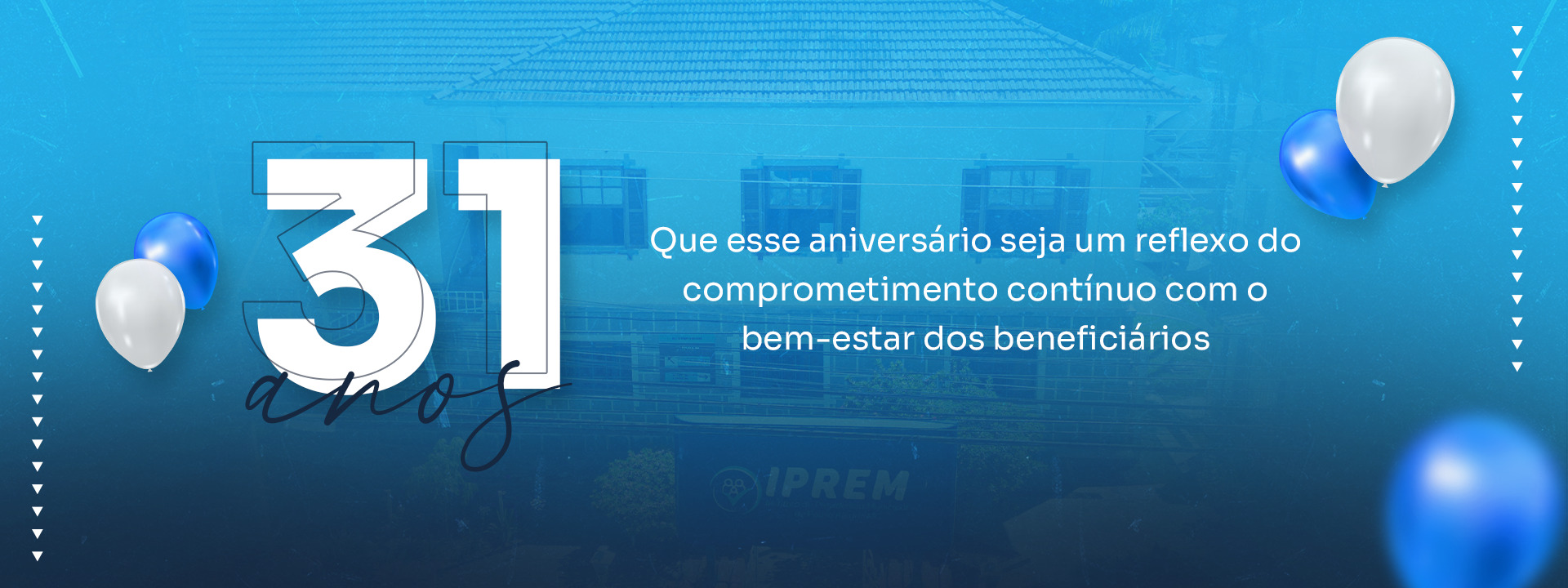 Aniversário de 31 anos do Iprem